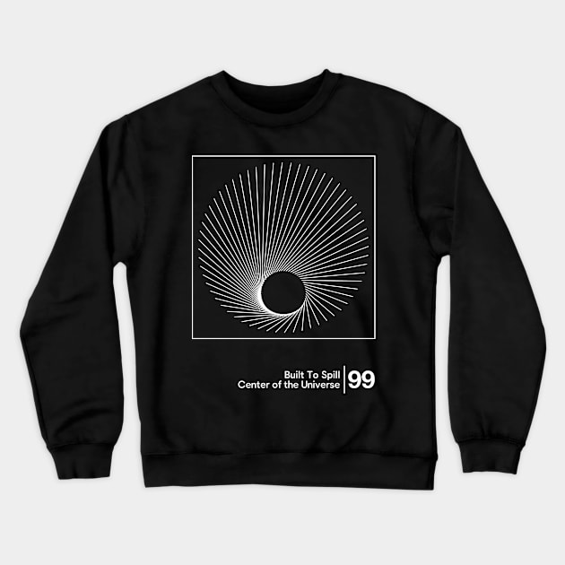 Built To Spill / Original Minimal Graphic Artwork Design Crewneck Sweatshirt by saudade